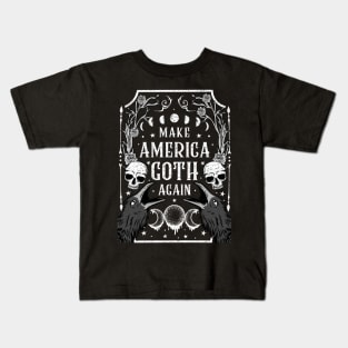 Make America Goth Again T-Shirt Kids T-Shirt